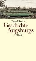 Bernd Roeck - Geschichte Augsburgs, Inbunden