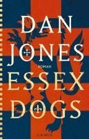 Dan Jones - Essex Dogs, Inbunden