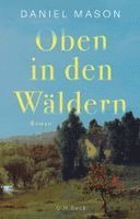 Daniel Mason - Oben in den Wäldern, Inbunden