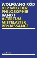 bokomslag Der Weg der Philosophie Bd. 1: Altertum, Mittelalter, Renaissance