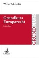 Werner Schroeder - Grundkurs Europarecht, Häftad