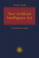 Domenik Wendt, Janine Wendt, Janine Wendt, Domenik H. Wendt - New Artificial Intelligence Act, Inbunden