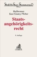 Kay Hailbronner, Marcel Kau, Thomas Gnatzy, Ferdinand Weber - Staatsangehörigkeitsrecht, Inbunden