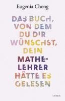 bokomslag Das Buch, von dem du dir wünschst, dein Mathe-Lehrer hätte es gelesen