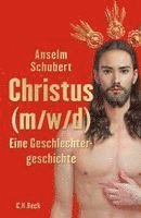 Anselm Schubert - Christus (m/w/d), Inbunden