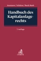 Heinz-Dieter Assmann, Rolf A. Schütze, Petra Buck-Heeb - Handbuch des Kapitalanlagerechts, Inbunden