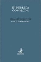 Walter Bayer, Holger Fleischer, Mathias Habersack, Lars Klöhn, Matthias Leistner, Joachim Münch, Rüdiger Veil, Andreas Wiebe, Herbert Zech - In Publica Commoda, Inbunden
