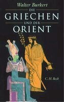 Walter Burkert - Die Griechen und der Orient, Häftad