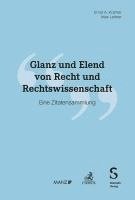 bokomslag Glanz und Elend von Recht und Rechtswissenschaft