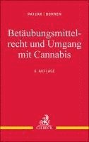 Jörn Patzak, Wolfgang Bohnen - Betäubungsmittelrecht und Umgang mit Cannabis, Häftad