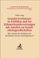 Tobias Jung - Grunderwerbsteuer in Erbfällen und bei Erbauseinandersetzungen mit Anteilen an Grundstücksgesellschaften, Häftad