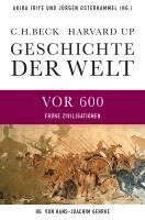 Akira Iriye, Jürgen Osterhammel, Hans-Joachim Gehrke - Geschichte der Welt  Die Welt vor 600, Inbunden