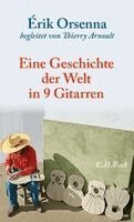 Érik Orsenna - Geschichte der Welt in 9 Gitarren, Inbunden