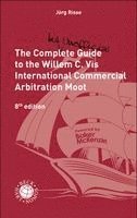 The Complete (but unofficial) Guide to the Willem C. Vis International Commercial Arbitration Moot