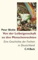 Peter Blickle - Von der Leibeigenschaft zu den Menschenrechten, Häftad