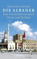 Oliver Jens Schmitt - Die Albaner, Häftad