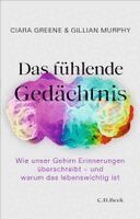 Ciara Greene, Gillian Murphy - Das fühlende Gedächtnis, Inbunden