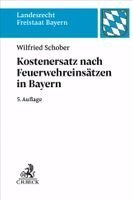 Wilfried Schober - Kostenersatz nach Feuerwehreinsätzen in Bayern, Häftad