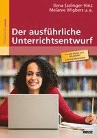 Ilona Esslinger-Hinz, Elke Schnepf-Rimsa, Melanie Wigbers, Norbert Giovannini, Jutta Hannig, Leonore Herbert, Lissy Jäkel, Christine Klingmüller, Bernward Lange, Nadine Neubrech - Der ausführliche Unterrichtsentwurf, Häftad