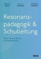 Hartmut Rosa, Claus G. Buhren, Wolfgang Endres - Resonanzpädagogik & Schulleitung, Inbunden