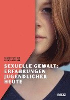 Sexuelle Gewalt: Erfahrungen Jugendlicher heute 1