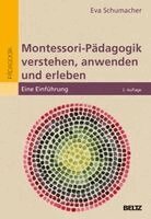Eva Schumacher - Montessori-Pädagogik verstehen, anwenden und erleben, Häftad
