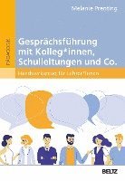 bokomslag Gesprächsführung mit Kolleg_innen, Schulleitungen und Co.