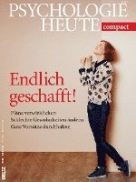 bokomslag Psychologie Heute compact: Endlich geschafft!