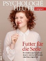 bokomslag Psychologie Heute Compact: Futter für die Seele