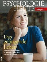 bokomslag Psychologie Heute compact. Das gelingende Leben