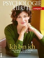 bokomslag Psychologie heute Compact: Ich bin ich