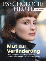 bokomslag Psychologie Heute Compact 51: Mut zur Veränderung