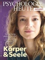 bokomslag Psychologie Heute Compact 52: Körper & Seele