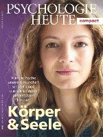 Psychologie Heute Compact 52: Körper & Seele 1