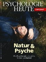 bokomslag Psychologie Heute Compact 54: Natur & Psyche