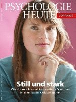 Psychologie Heute Compact 57: Still und stark 1