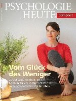bokomslag Psychologie Heute Compact 58: Vom Glück des Weniger