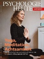 bokomslag Psychologie Heute Compact 60: Yoga, Meditation, Achtsamkeit