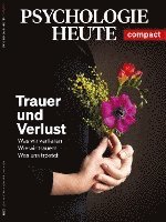 bokomslag Psychologie Heute Compact 64: Trauer und Verlust