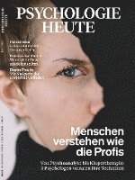 bokomslag Psychologie Heute 6/2021: Menschen verstehen wie die Profis