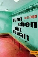 Jan de Zanger - Denn eben mit Gewalt, Häftad