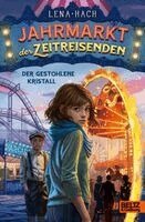 Lena Hach - Jahrmarkt der Zeitreisenden - Der gestohlene Kristall, Inbunden