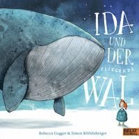 Simon Röthlisberger, Rebecca Gugger - Ida und der fliegende Wal, Häftad