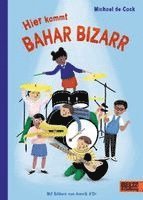 Michael de Cock - Hier kommt Bahar Bizarr, Inbunden