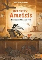 Matthias Kröner - Detektiv Ameisis. Ein fast unlösbarer Fall, Inbunden