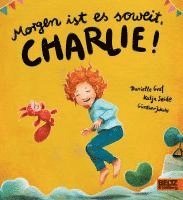 bokomslag Morgen ist es soweit, Charlie!