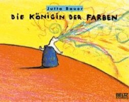 Jutta Bauer - Die Königin der Farben, Häftad
