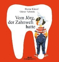 bokomslag Vom Jörg, der Zahnweh hatte