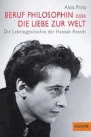 Alois Prinz - Beruf Philosophin oder Die Liebe zur Welt, Häftad