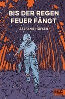 Stefanie Höfler - Bis der Regen Feuer fängt, Inbunden